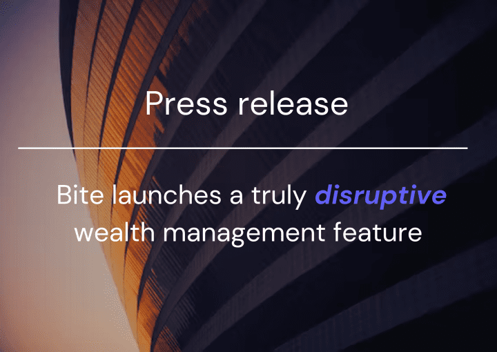 Bite launches a truly disruptive wealth management feature