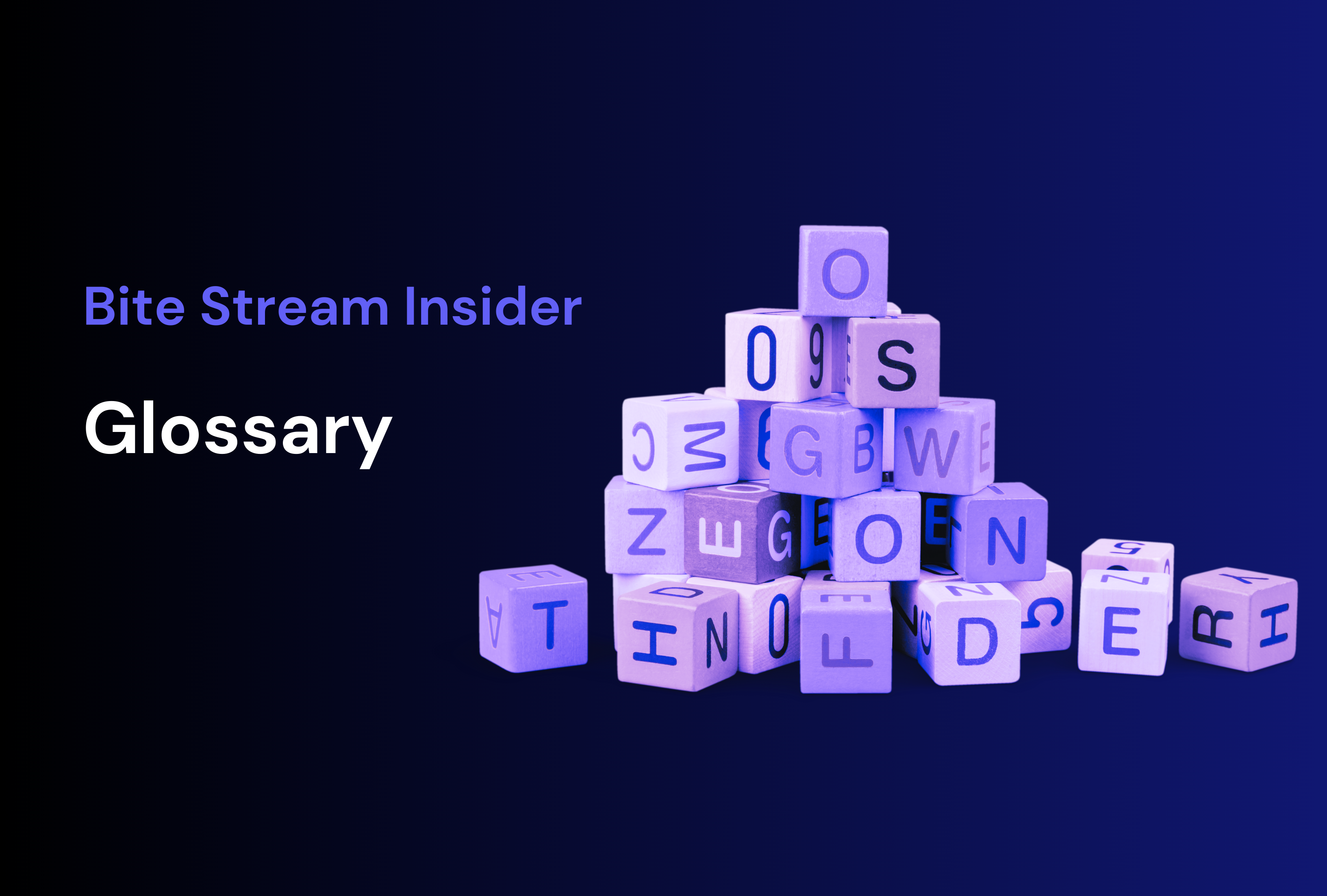 Bite Stream Insider - Glossary - image with letters