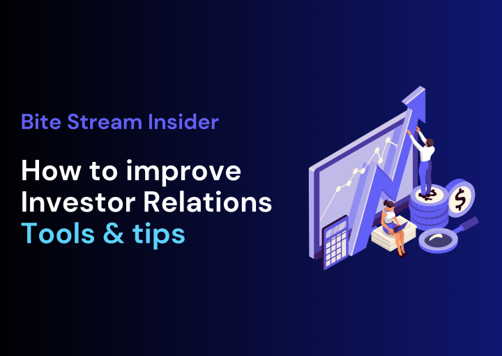 Bite Stream Insider blog - How to improve Investor Relations Tools & tips