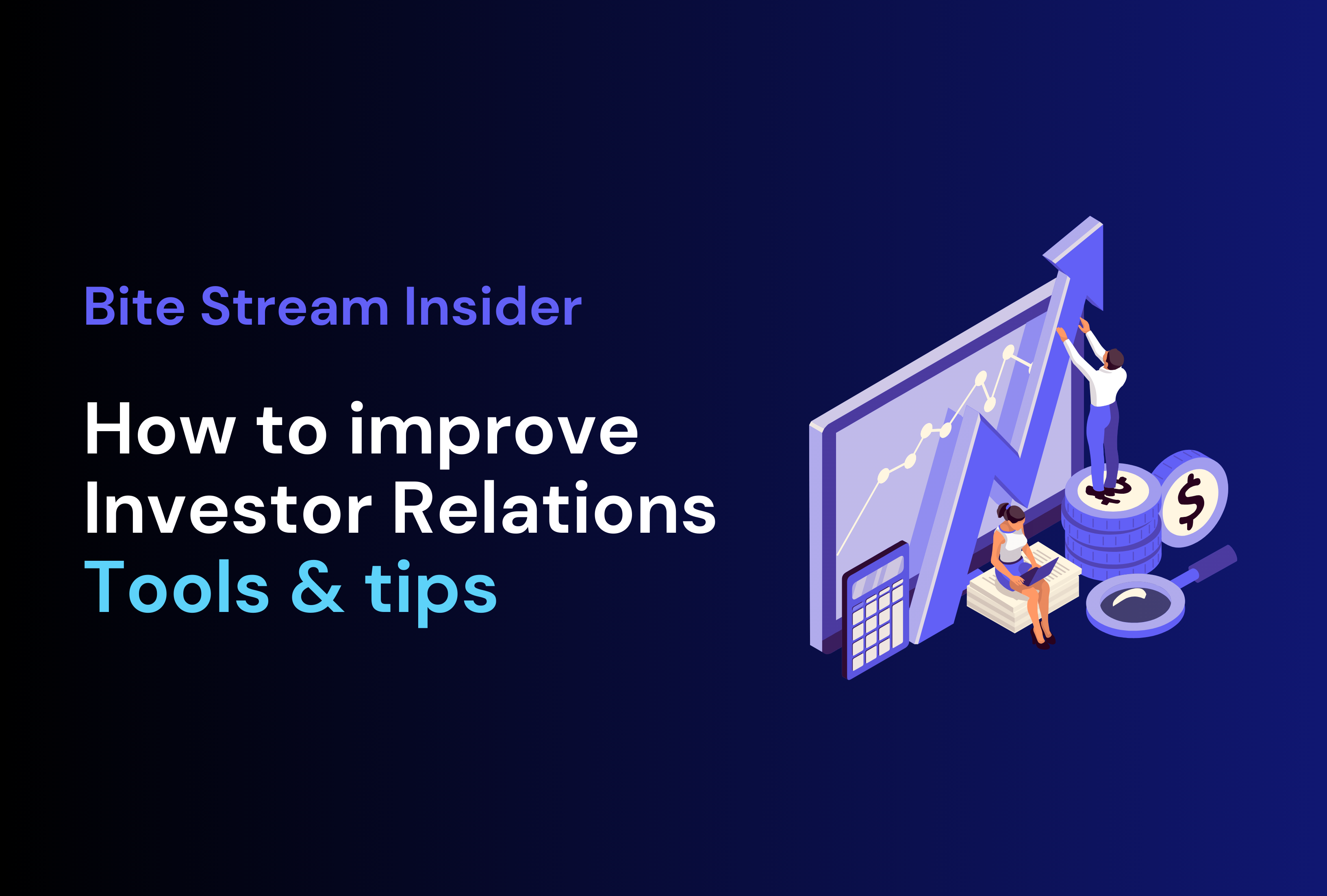 Bite Stream Insider blog - How to improve Investor Relations Tools & tips