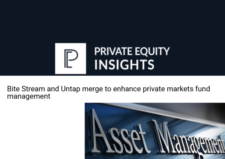 Private Equity Insights - Bite Stream and Untap merge to enhance private markets fund management