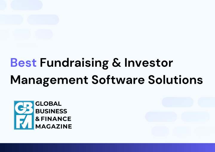 “Best End-to-End Investor Management Software – UK 2025” and “Best Fundraising and Investor Management Software Solutions – UK 2025” at the Global Business & Finance Magazine Awards