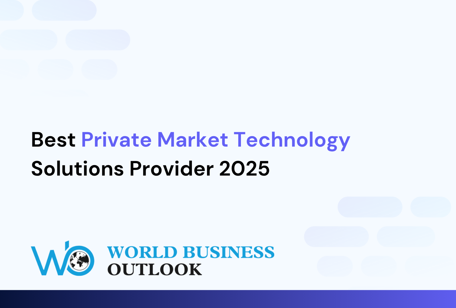Best Private Market Technology Solutions Provider 2025 Bite Investments - World Business Outlook Awards